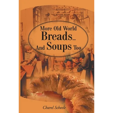 More Old World Breads...and Soups Too