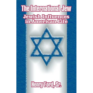 The International Jew: Jewish Influences in American Life