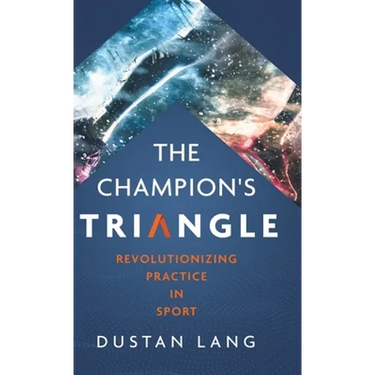 The Champion's Triangle: Revolutionizing Practice in Sport