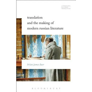 Translation and the Making of Modern Russian Literature