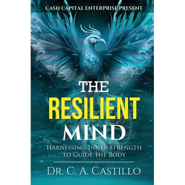 The Resilient Mind: Harnessing Inner Strength to Guide the Body