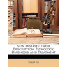 Skin Diseases: Their Description, Pathology, Diagnosis, and Treatment