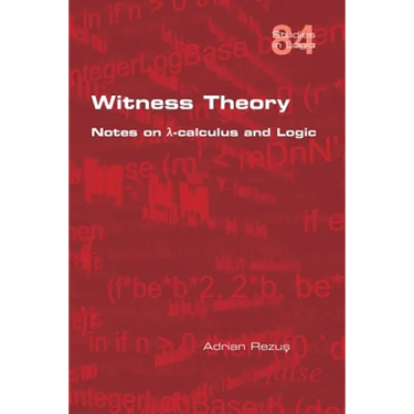 Witness Theory: Notes on λ-calculus and Logic