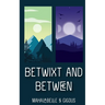 Betwixt and Between
