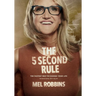 The 5 Second Rule: Transform Your Life, Work, and Confidence with Everyday Courage