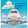Oh No! Don't Panic! The Adventures and Mishaps of Traveling
