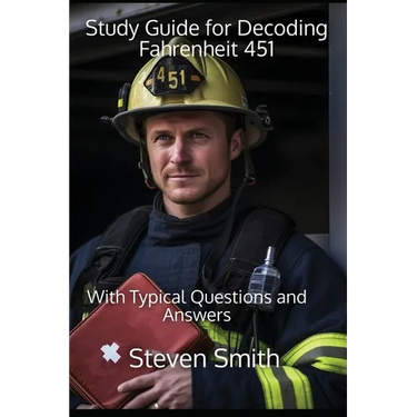 Study Guide for Decoding Fahrenheit 451: With Typical Questions and Answers