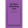 Our Dear Dead Drug Lord