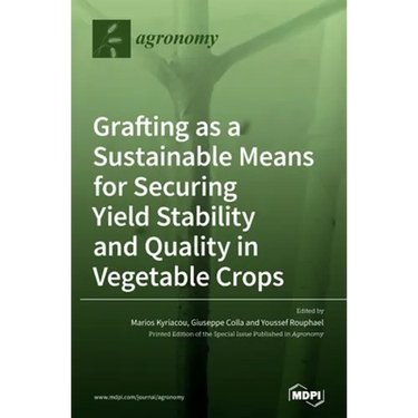 Grafting as a Sustainable Means for Securing Yield Stability and Quality in Vegetable Crops