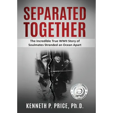 Separated Together: The Incredible True WWII Story of Soulmates Stranded an Ocean Apart