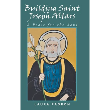 Building Saint Joseph Altars: A Feast for the Soul