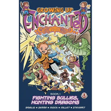 Growing Up Enchanted: Fighting Bullies, Hunting Dragons - Special Edition