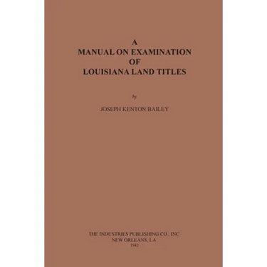A Manual on Examination of Louisiana Land Titles