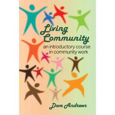 Living Community: An introductory course in community work