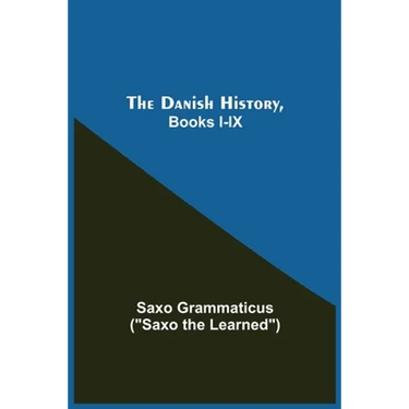 The Danish History, Books I-Ix