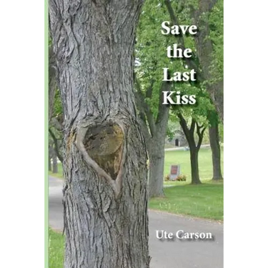Save the Last Kiss: Letters to a Dying Friend