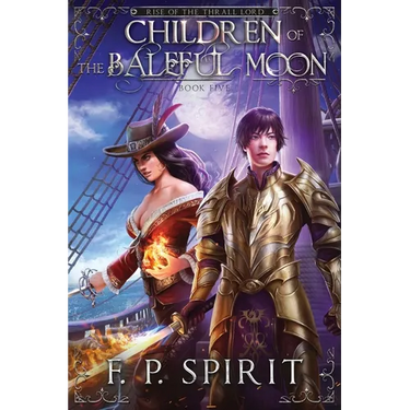Children of the Baleful Moon (Rise of the Thrall Lord Book Five)