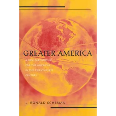 Greater America: A New Partnership in the Americas in the 21st Century