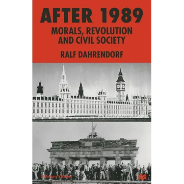 After 1989: Morals, Revolution and Civil Society