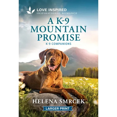A K-9 Mountain Promise: An Uplifting Inspirational Romance
