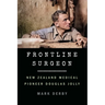 Frontline Surgeon: New Zealand Medical Pioneer Douglas Jolly