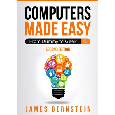 Computers Made Easy: From Dummy To Geek