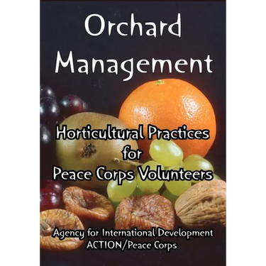 Orchard Management: Horticultural Practices for Peace Corps Volunteers