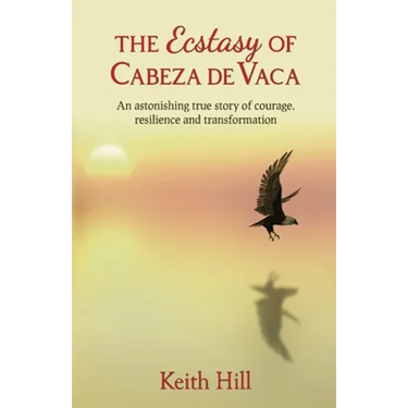 The Ecstasy of Cabeza de Vaca