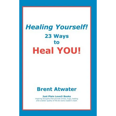 Healing Yourself!: 23 Ways to Heal YOU!
