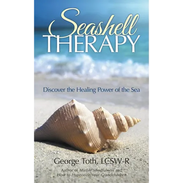 Seashell Therapy: Discover the Healing Power of the Sea