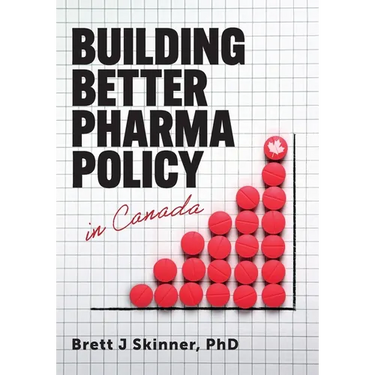 Building Better Pharma Policy in Canada