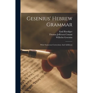 Gesenius' Hebrew Grammar: With Numerous Corrections And Additions
