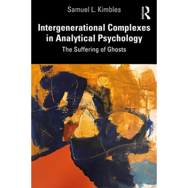 Intergenerational Complexes in Analytical Psychology: The Suffering of Ghosts