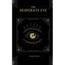 The Desperate Eye