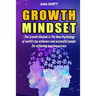 Growth Mindset: The Growth Mindset Is the New Psychology of World's Top Achievers and Successful People for Achieving Massive Success