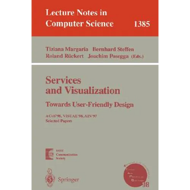 Services and Visualization: Towards User-Friendly Design: Acos'98, Visual'98, Ain'97, Selected Papers