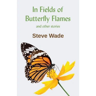 In Fields of Butterfly Flames and other stories