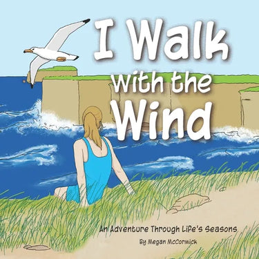 I Walk with the Wind: An Adventure through Life's Seasons