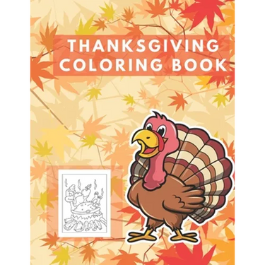 Thanksgiving Coloring Book: Easy Thankgiving Day Coloring Pages for kids Turkey & Other Cute Stuff Silly and book todller & Preschool Autumn