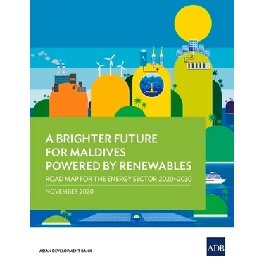 A Brighter Future for Maldives Powered by Renewables: Road Map for the Energy Sector 2020-2030