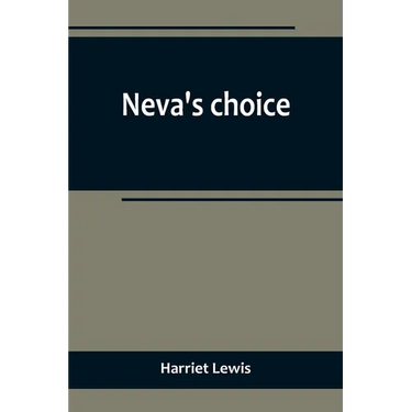 Neva's choice