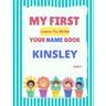 My First Learn-To-Write Your Name Book: Kinsley
