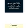 Alexander Bryan of Milford, Connecticut, his ancestors and his descendants