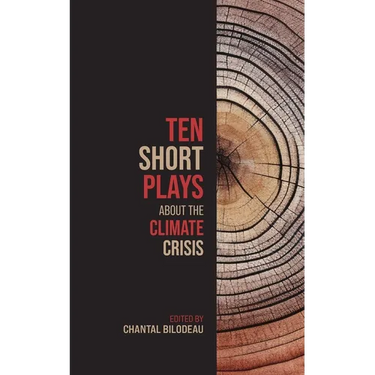 Ten Short Plays About the Climate Crisis