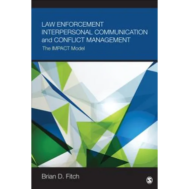Law Enforcement Interpersonal Communication and Conflict Management: The IMPACT Model