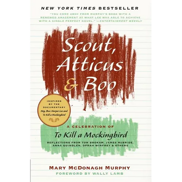 Scout, Atticus & Boo: A Celebration of to Kill a Mockingbird