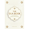 The Dua book for living in accordance with Islam: Authentic prayers of supplication and thanksgiving for all situations in life - Duas for success, he