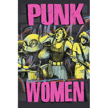 Punk Women: 40 Years of Musicians Who Built Punk Rock