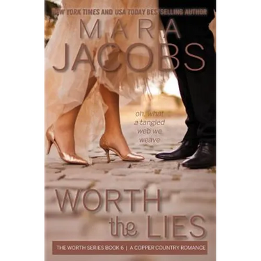 Worth the Lies: Worth Series Book 6: A Copper Country Romance