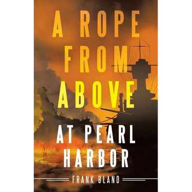 A Rope from Above: at Pearl Harbor